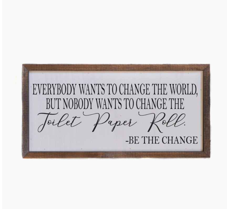 12x6 Change The Toilet Paper Roll