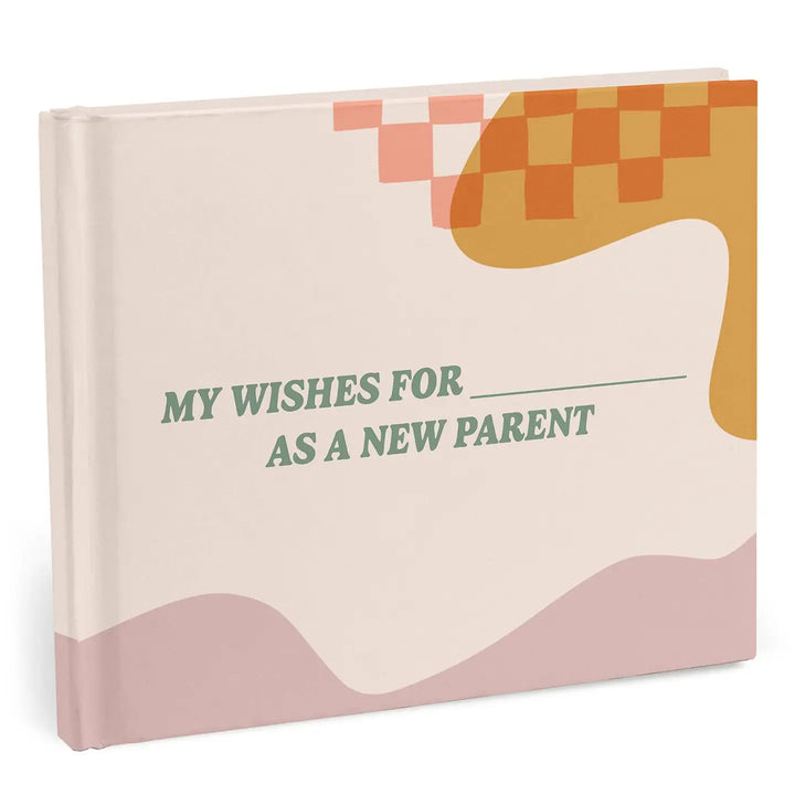 My Wishes For You As A New Parent Fill-in Books