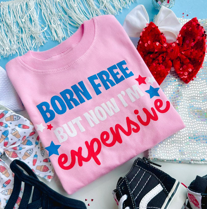 Born Free But Now I'm Expensive Tee